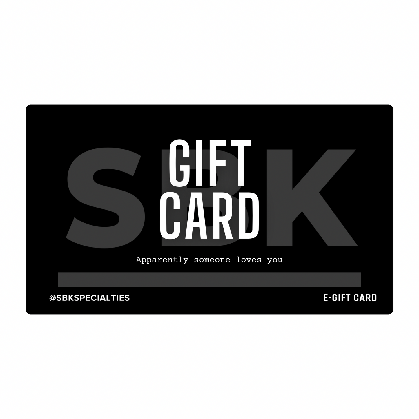 SBK Specialties E-Gift Card